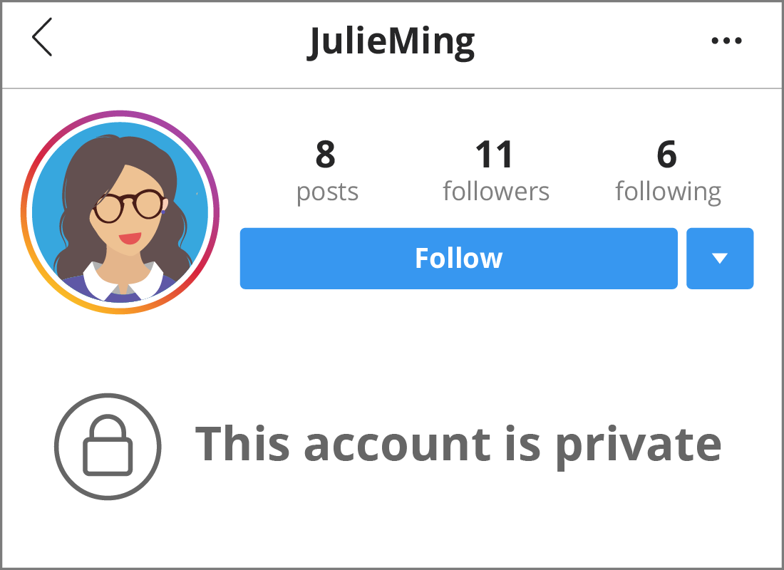 Julie has set her Instagram profile to 'private' so only approved friends can see her posts.