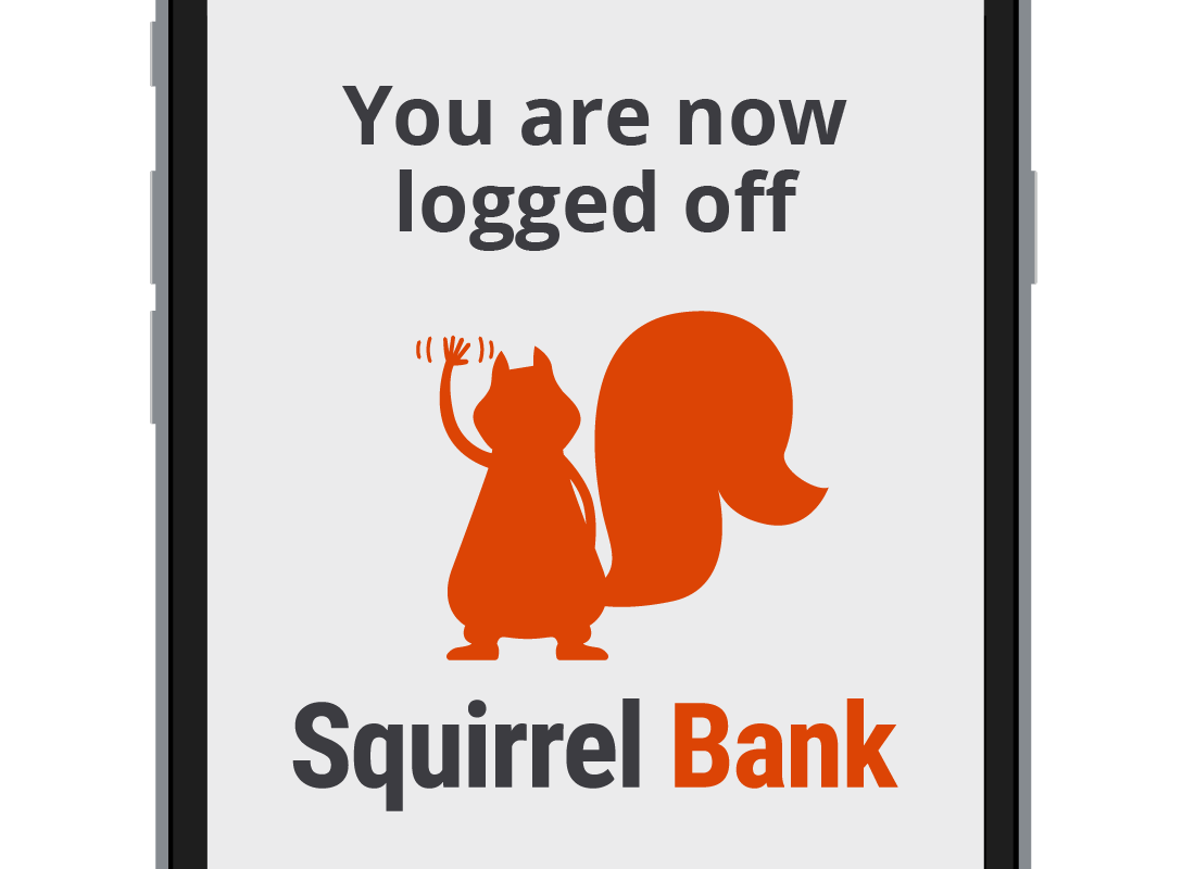 The Squirrel Bank goodbye screen confirming you have safely logged off from the mobile banking app