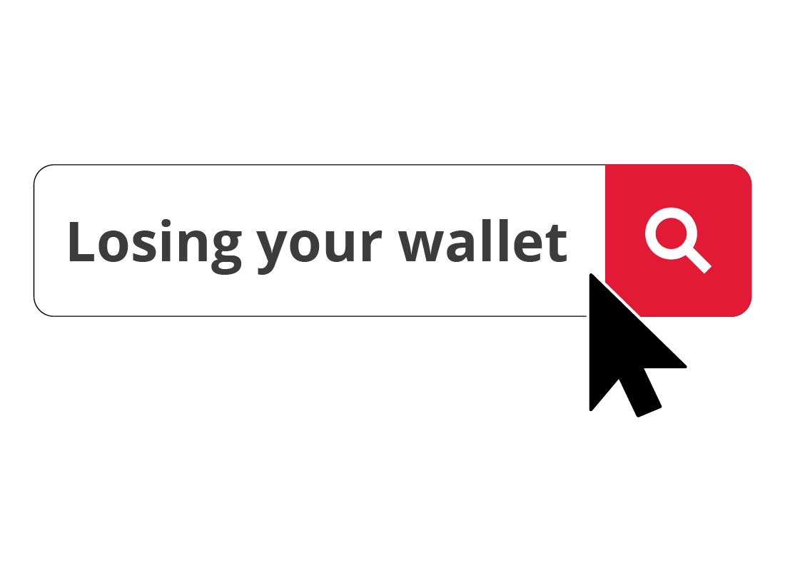Typing losing your wallet into a search field.